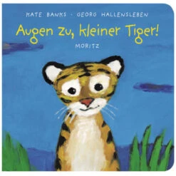 Augen Zu, Kleiner Tiger! - Kate Banks, Georg Hallensleben 7 Augen Zu, Kleiner Tiger! - Kate Banks, Georg Hallensleben -Geschäft Für Babyprodukte augen zu kleiner tiger kate banks georg hallensleben